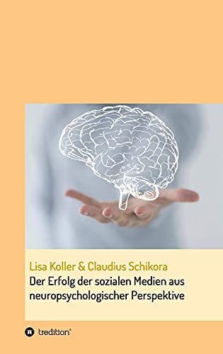 Stock image for Der Erfolg der sozialen Medien aus neuropsychologischer Perspektive for sale by Revaluation Books