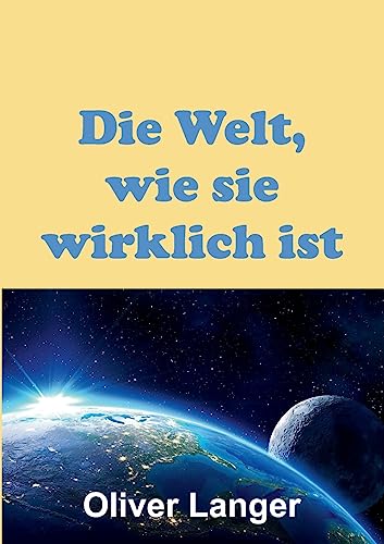 9783732332540: Die Welt, wie sie wirklich ist (German Edition)