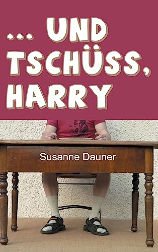 9783732332915: ... und tschss, Harry (German Edition)
