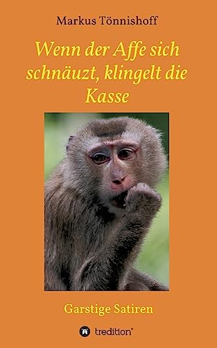 Stock image for Wenn der Affe sich schnauzt, klingelt die Kasse for sale by Chiron Media