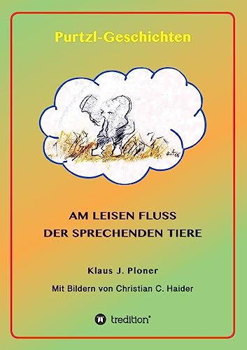 9783732345595: Purtzl Geschichten: Am leisen Fluss der sprechenden Tiere