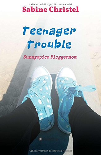 9783732354764: Teenager Trouble: Sunnyspice Bloggermom
