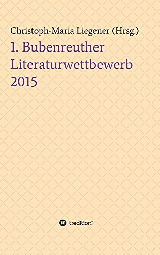 Beispielbild fr 1. Bubenreuther Literaturwettbewerb 2015 zum Verkauf von Buchpark