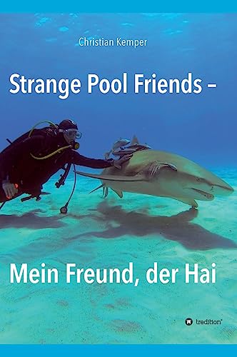 9783732373963: Strange Pool Friends: Mein Freund, der Hai