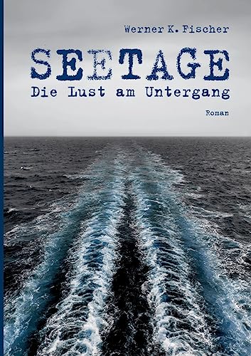 9783732374892: SEETAGE: Die Lust am Untergang