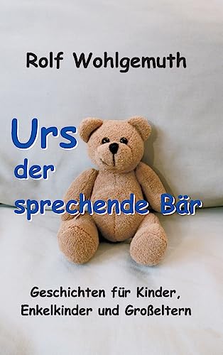 Imagen de archivo de Urs, der sprechende Br Geschichten fr Kinder, Enkelkinder und Groeltern a la venta por PBShop.store US