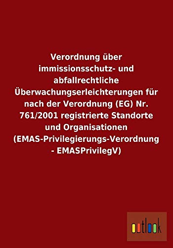 Beispielbild fr Verordnung ber immissionsschutz- und abfallrechtliche berwachungserleichterungen fr nach der Verordnung (EG) Nr. 761/ zum Verkauf von medimops