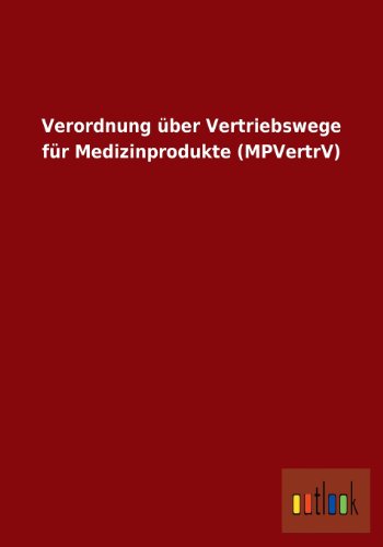 Imagen de archivo de Verordnung Uber Vertriebswege Fur Medizinprodukte (Mpvertrv) a la venta por medimops