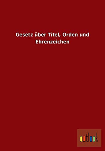 9783732608713: Gesetz ber Titel, Orden und Ehrenzeichen