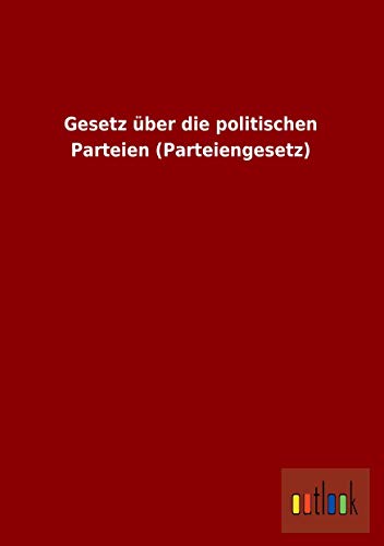 9783732615315: Gesetz Uber Die Politischen Parteien (Parteiengesetz)