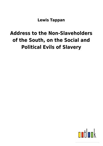 Stock image for Address to the Non-Slaveholders of the South, on the Social and Political Evils of Slavery for sale by Lucky's Textbooks