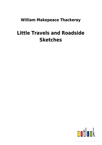 Stock image for Little Travels and Roadside Sketches for sale by Lucky's Textbooks