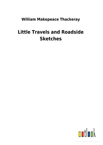 Stock image for Little Travels and Roadside Sketches for sale by Lucky's Textbooks