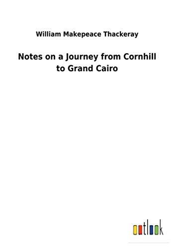 Beispielbild für Notes on a Journey from Cornhill to Grand Cairo zum Verkauf von medimops