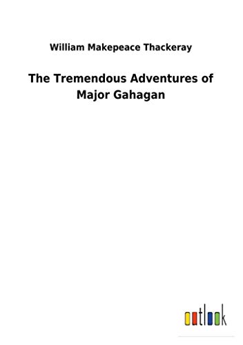 Stock image for The Tremendous Adventures of Major Gahagan for sale by Lucky's Textbooks