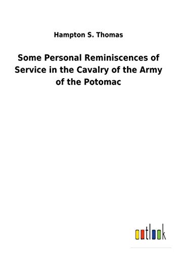 Imagen de archivo de Some Personal Reminiscences of Service in the Cavalry of the Army of the Potomac a la venta por Lucky's Textbooks