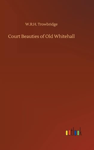 Stock image for Court Beauties of Old Whitehall for sale by Ria Christie Collections