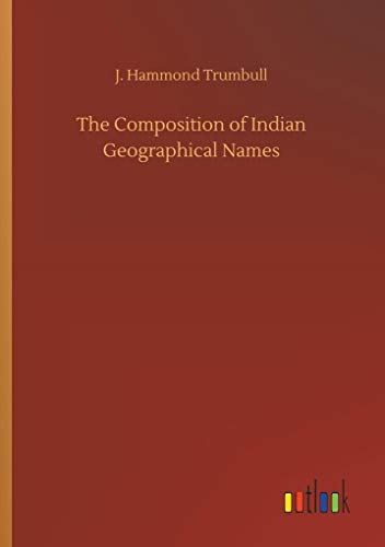 Stock image for The Composition of Indian Geographical Names for sale by Lucky's Textbooks