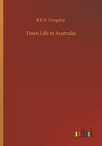 Imagen de archivo de Town Life in Australia a la venta por Ria Christie Collections