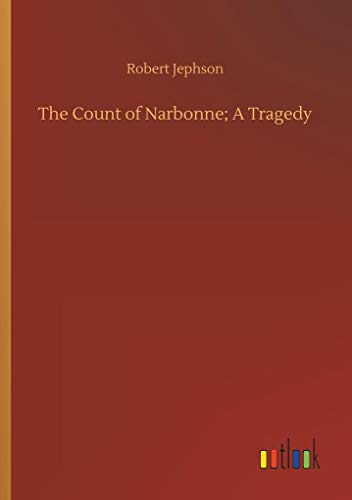 Stock image for The Count of Narbonne; A Tragedy for sale by Lucky's Textbooks