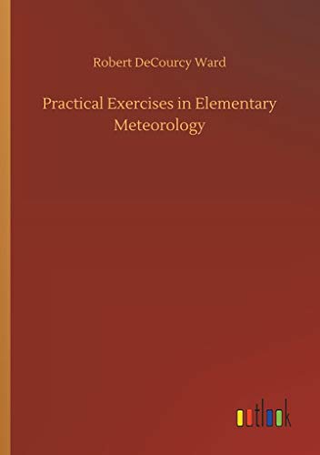 Imagen de archivo de Practical Exercises in Elementary Meteorology a la venta por Lucky's Textbooks