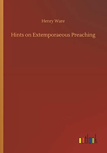 Beispielbild fr Hints on Extemporaeous Preaching zum Verkauf von Chiron Media