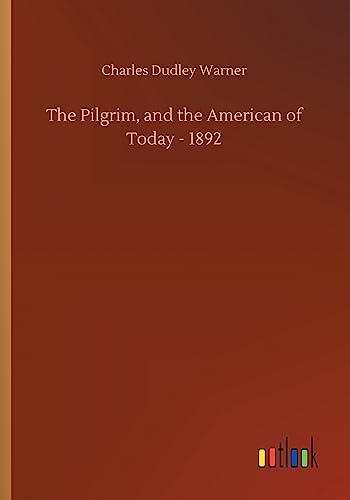 Imagen de archivo de The Pilgrim; and the American of Today - 1892 a la venta por Ria Christie Collections