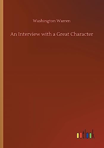 Stock image for An Interview with a Great Character for sale by Ria Christie Collections
