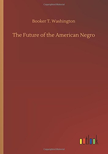 Beispielbild fr The Future of the American Negro zum Verkauf von Lucky's Textbooks