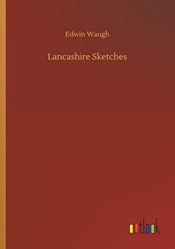 Stock image for Lancashire Sketches for sale by Lucky's Textbooks