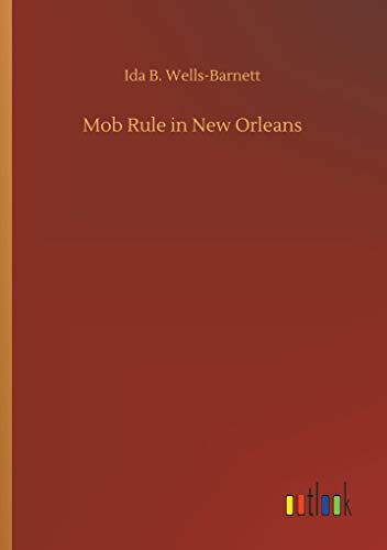 Imagen de archivo de Mob Rule in New Orleans a la venta por Ria Christie Collections