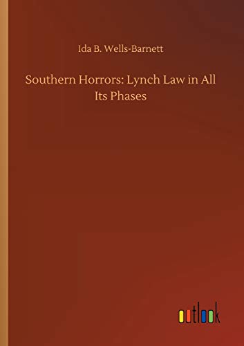 Imagen de archivo de Southern Horrors: Lynch Law in All Its Phases a la venta por Lucky's Textbooks