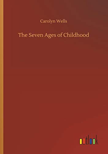 Beispielbild fr The Seven Ages of Childhood zum Verkauf von Ria Christie Collections
