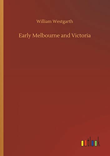 Stock image for Early Melbourne and Victoria for sale by Lucky's Textbooks