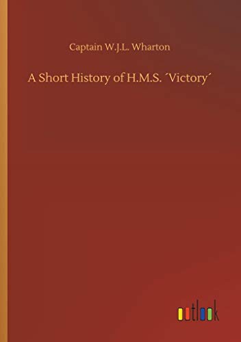 Imagen de archivo de A Short History of H.M.S. Victory a la venta por Lucky's Textbooks