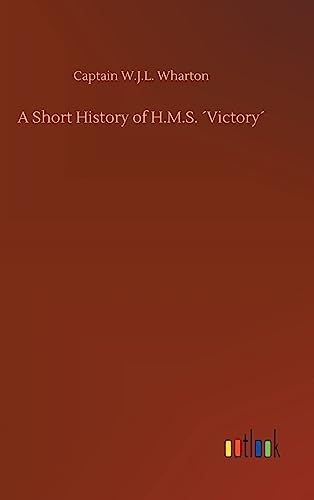 Imagen de archivo de A Short History of H.M.S. Victory a la venta por Lucky's Textbooks