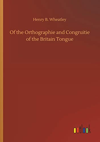 Beispielbild fr Of the Orthographie and Congruitie of the Britain Tongue zum Verkauf von Lucky's Textbooks