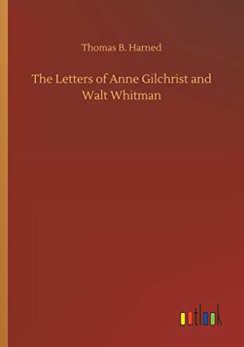 Stock image for The Letters of Anne Gilchrist and Walt Whitman for sale by Lucky's Textbooks