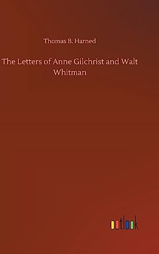 Stock image for The Letters of Anne Gilchrist and Walt Whitman for sale by Ria Christie Collections