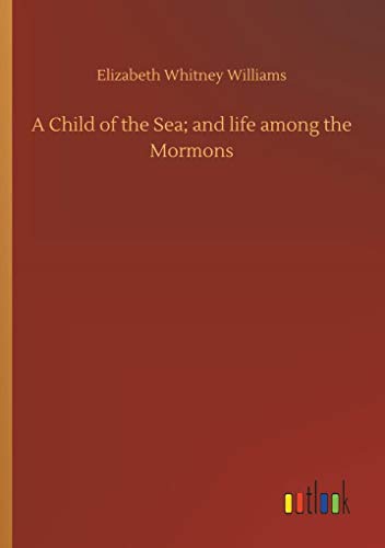 9783732659609: A Child of the Sea; and life among the Mormons