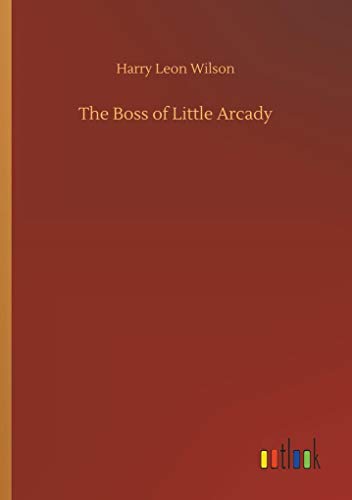 Imagen de archivo de The Boss of Little Arcady a la venta por Lucky's Textbooks