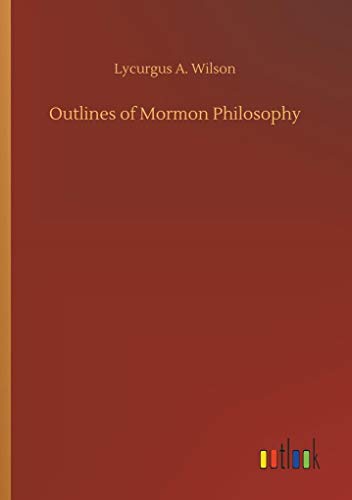Beispielbild fr Outlines of Mormon Philosophy zum Verkauf von Chiron Media