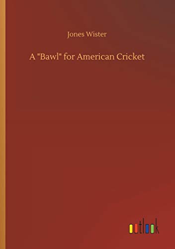 Beispielbild fr A Bawl for American Cricket zum Verkauf von Lucky's Textbooks