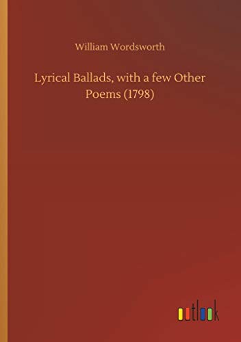 Stock image for Lyrical Ballads, with a few Other Poems (1798) for sale by Lucky's Textbooks
