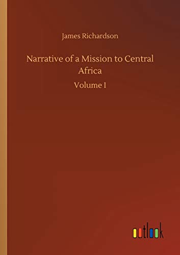 9783732670918: Narrative of a Mission to Central Africa