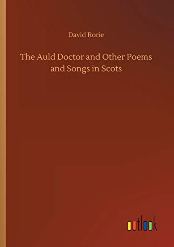 Stock image for The Auld Doctor and Other Poems and Songs in Scots for sale by Lucky's Textbooks