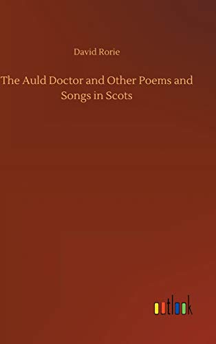 Stock image for The Auld Doctor and Other Poems and Songs in Scots for sale by Lucky's Textbooks
