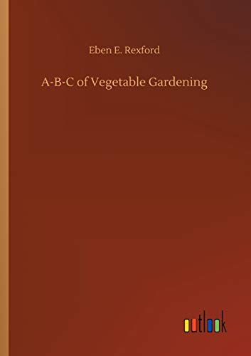 Imagen de archivo de A-B-C of Vegetable Gardening a la venta por Lucky's Textbooks