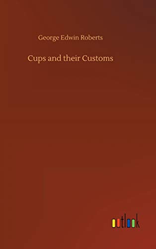 Beispielbild fr Cups and their Customs zum Verkauf von Lucky's Textbooks