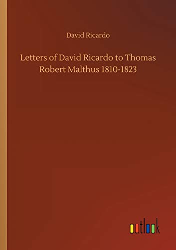 Beispielbild fr Letters of David Ricardo to Thomas Robert Malthus 1810-1823 zum Verkauf von Lucky's Textbooks